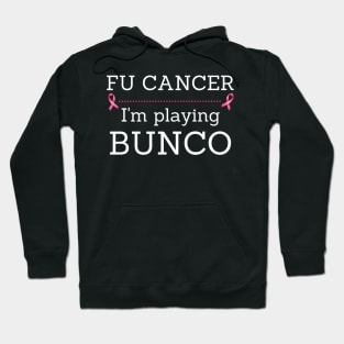 FU Cancer I'm Playing Bunco Breast Cancer Awareness Hoodie